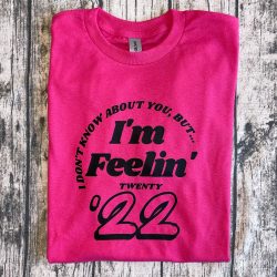 Feelin 22 Pink Shirt