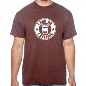 I Run On Caffeine shirt coffee bean brown