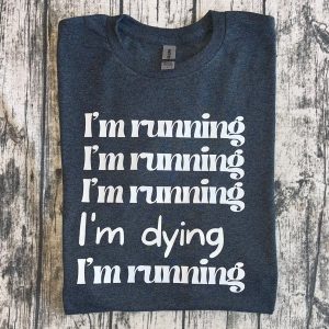 Running Dying Shirt