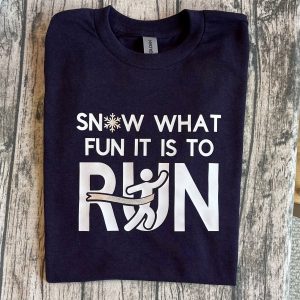 Snow What Fun It Is To Run Shirt