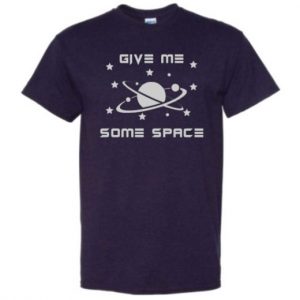 Give Me Some Space Shirt blackberry