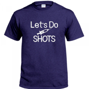 Let's Do Shots shirt